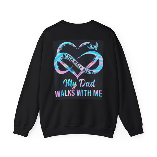 My Dad Walks With Me Crewneck Sweatshirt | Heartfelt Gift for Dads